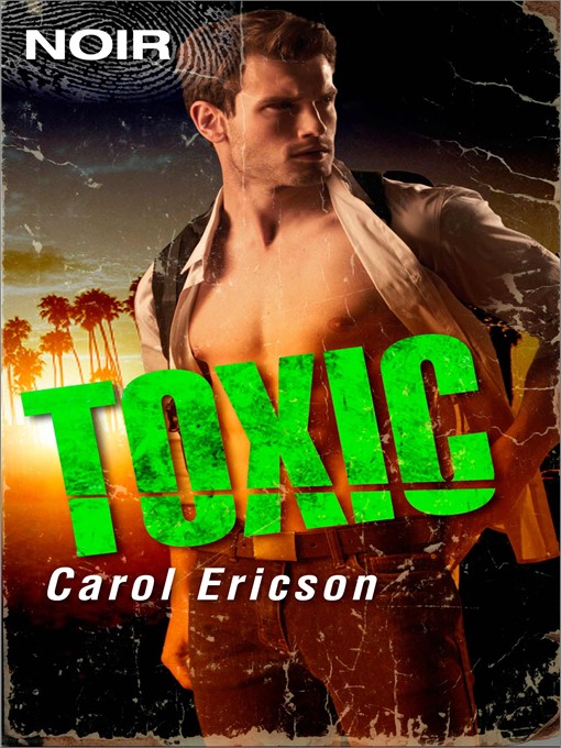 Title details for Toxic by Carol Ericson - Available